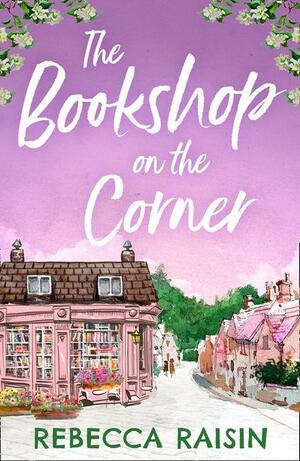 The Bookshop on the Corner by Rebecca Raisin