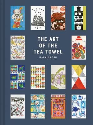 The Art of the Tea Towel by Marnie Fogg