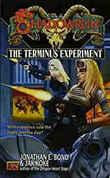 Terminus Experiment Shadowrun by Jak Koke, Jonathan E. Bond