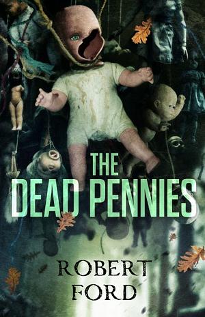 The Dead Pennies by Robert Ford