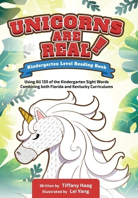 Unicorns Are Real!: Kindergarten Level Reading Book by Tiffany Haag