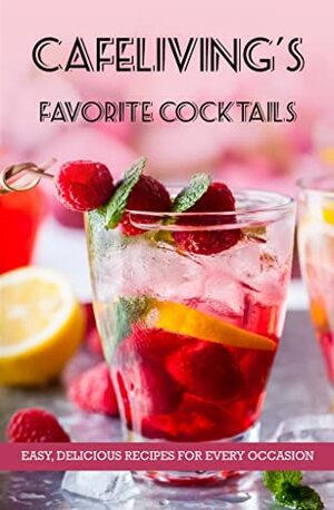 CafeLiving's Favorite Cocktails by H.L. Sudler, Keith Vient