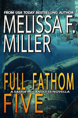 Full Fathom Five: A McCandless Family Novella 13.5 by Melissa F. Miller, Melissa F. Miller