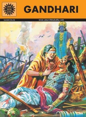Gandhari: The Mother of the Kaurava Princes by Gayatri Madan Dutt, Anant Pai