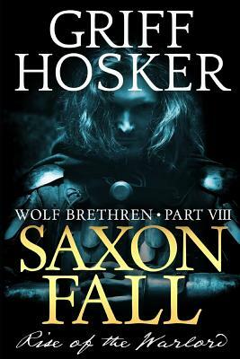 Saxon Fall by Griff Hosker