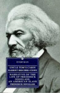 Uncle Tom's Cabin and Frederick Douglass: Narrative of the Life of Frederick Douglass, an American Slave (Everyman's Library) by Frederick Douglass, Harriet Beecher Stowe