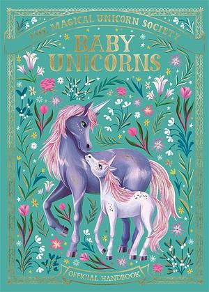 The Magical Unicorn Society: Baby Unicorns by Anne Marie Ryan
