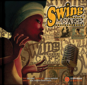 Swing Café by David Francis, Bebel Gilberto, Carl Norac, Rébecca Dautremer