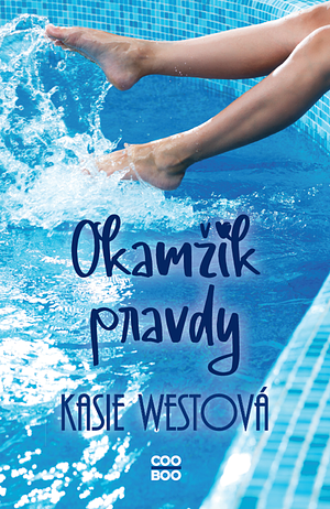 Okamžik pravdy by Kasie West