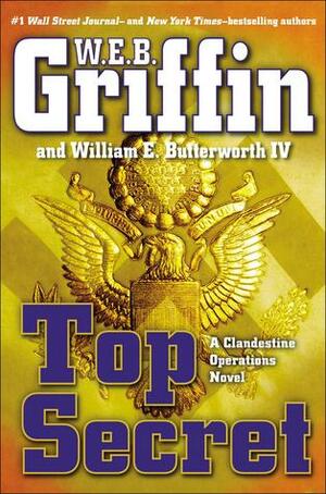 Top Secret by W.E.B. Griffin, William E. Butterworth IV