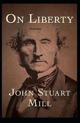 On Liberty Illustrated by John Stuart Mill