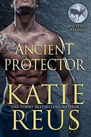 Ancient Protector by Katie Reus