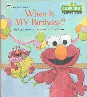 When Is My Birthday? by Ray Sipherd