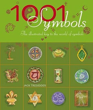 1001 Simbolos / 1001 Symbols: Guia Ilustrada de los Simbolos y su Signifcado / An Illustrated Guide to Imagery and its Meaning by Jack Tresidder