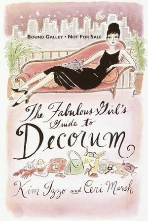 The Fabulous Girl's Guide To Decorum by Kim Izzo