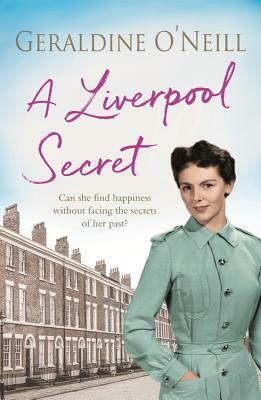 A Liverpool Secret by Geraldine O'Neill