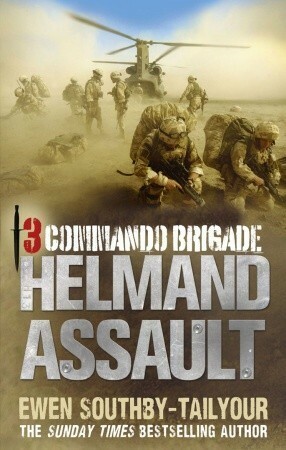 3 Commando: Helmand Assault by Ewen Southby-Tailyour