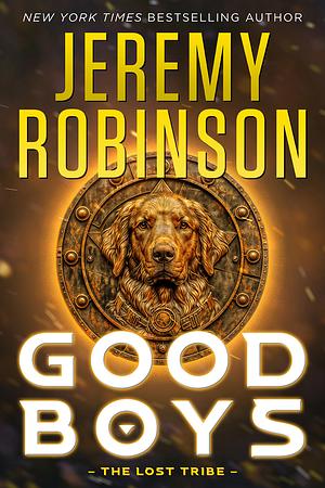 Good Boys: The Lost Tribe by Jeremy Robinson
