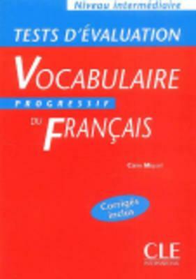 Vocabulaire Progressif Du Francais Tests D'Evaluation (Intermediate) by Miquel