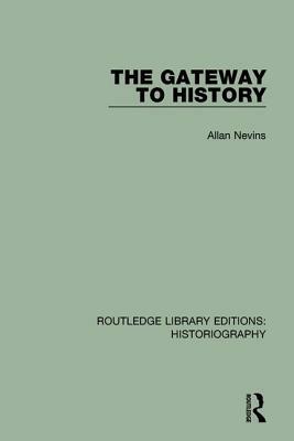 The Gateway to History by Allan Nevins
