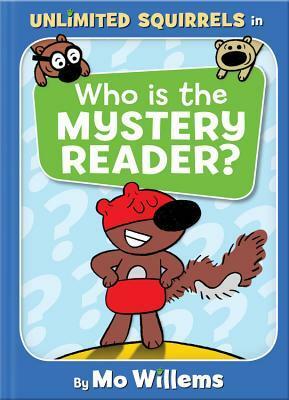 Who is the Mystery Reader? by Mo Willems