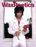 Wax Poetics Issue 67 (Paperback): The Prince Issue (Vol. 2), Issue 67 by Dan Dodds, A. D. Amorosi, Chris Williams
