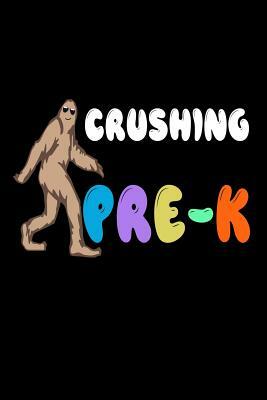 Crushing Pre-K: Funny Bigfoot Back To School Preschool Workbook by Creative Juices Publishing