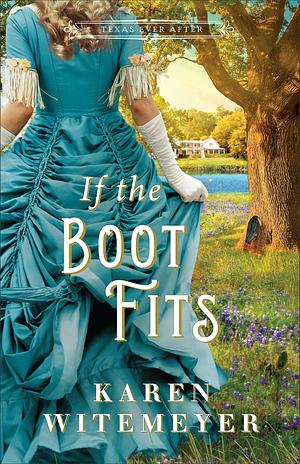 If the Boot Fits by Karen Witemeyer