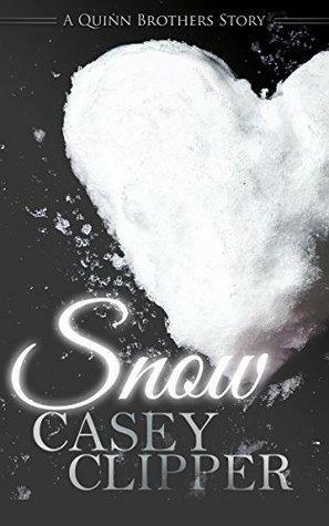 Snow: A Quinn Brothers Story by Casey Clipper