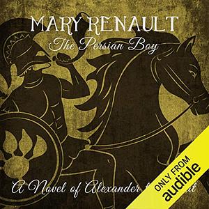 The Persian Boy by Mary Renault