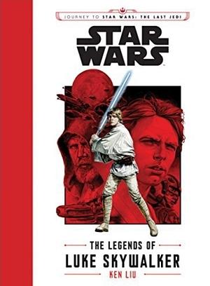 Star Wars: The Legends of Luke Skywalker by Ken Liu