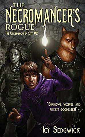 The Necromancer's Rogue by Daniel Hugo, Nerine Dorman, Icy Sedgwick