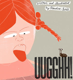 Uugghh! by Claudia Boldt