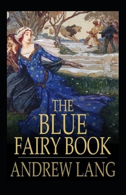 The Blue Fairy Book Illustrated by Andrew Lang