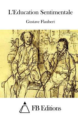 L'Education Sentimentale by Gustave Flaubert
