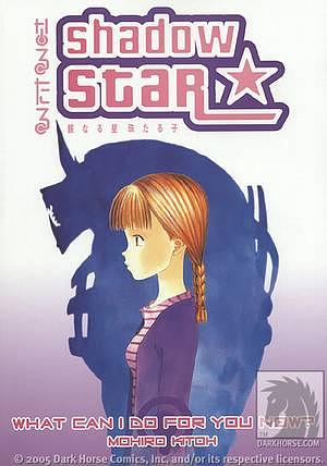 Shadow Star 6 - What Can I Do For You Now? by Mohiro Kitoh
