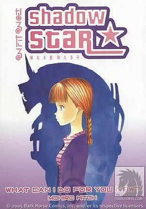 Shadow Star 6 - What Can I Do For You Now? by Mohiro Kitoh