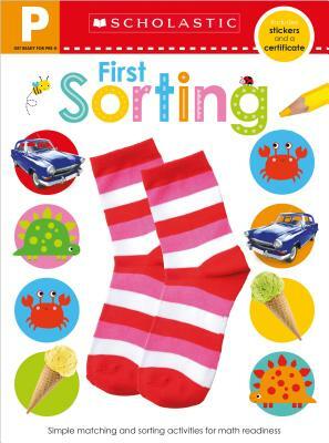 Get Ready for Pre-K First Sorting Workbook: Scholastic Early Learners (Workbook) by Scholastic, Scholastic Early Learners
