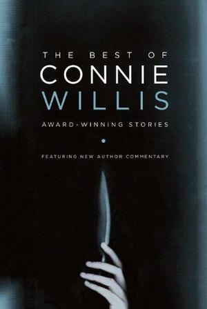 The Best of Connie Willis: Award-Winning Stories by Connie Willis