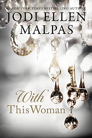 With This Woman by Jodi Ellen Malpas