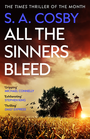 All The Sinners Bleed by S.A. Cosby