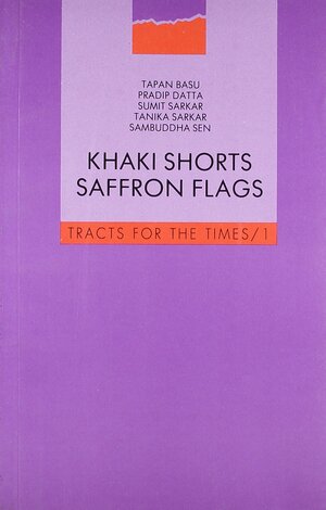 Khaki Shorts and Saffron Flags: A Critique of the Hindu Right by Tanika, Tapan Basu, Sumit Sarkar