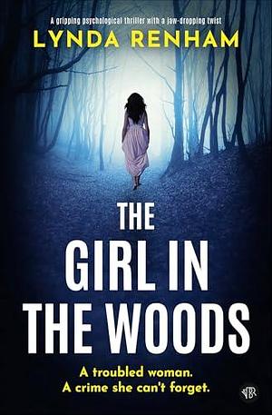 The Girl in the Woods by Lynda Renham, Lynda Renham