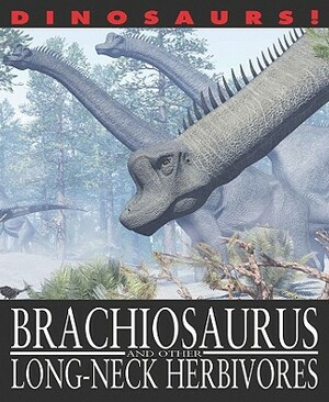 Brachiosaurus and Other Long-Necked Herbivores by David West