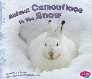 Animal Camouflage in the Snow by Martha E.H. Rustad