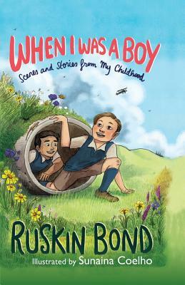 When I Was a Boy: Scenes and Stories from My Childhood by Ruskin Bond
