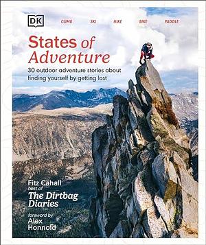 States of Adventure: Stories About Finding Yourself by Getting Lost by Fitz Cahall, Fitz Cahall, Fitz Cahall