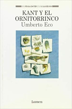 Kant y el ornitorrinco by Umberto Eco
