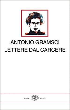 Lettere dal carcere by Francesco Giasi, Maria Luisa Righi, Antonio Gramsci, Eleonora Lattanzi, Delia Miceli