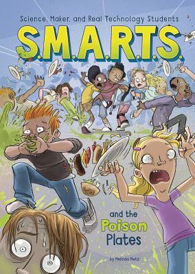 S.M.A.R.T.S. and the Poison Plates by Melinda Metz